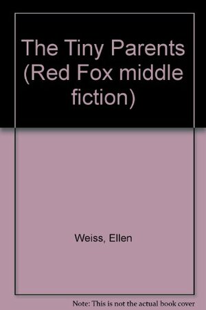 The Tiny Parents by Mel Friedman, Ellen Weiss