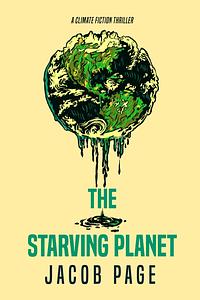 The Starving Planet by Jacob Page