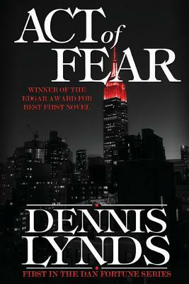 Act of Fear: #1 in the Edgar Award-winning Dan Fortune mystery series by Dennis Lynds