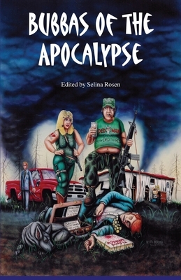 Bubbas of the Apocalypse by Selina Rosen
