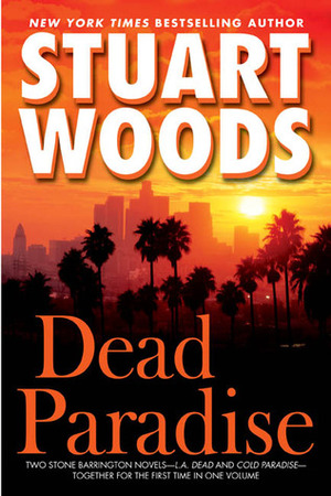 Dead Paradise: L.A. Dead / Cold Paradise by Stuart Woods