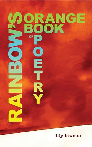 Rainbow's Orange Book of Poetry by Lily Lawson