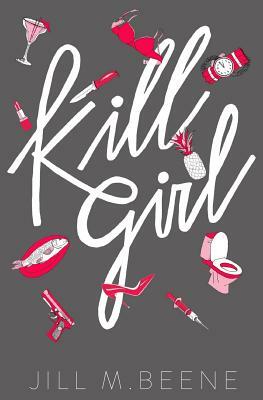Kill Girl: Elayna Miller, Book One by Jill M. Beene