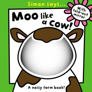 Simon Says Moo like a Cow by Sarah Vince