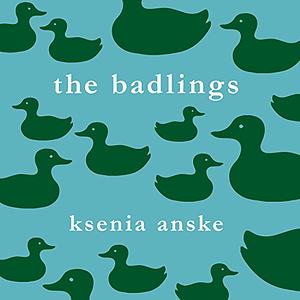 The Badlings by Ksenia Anske