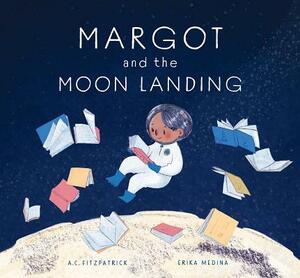 Margot and the Moon Landing by A.C. Fitzpatrick