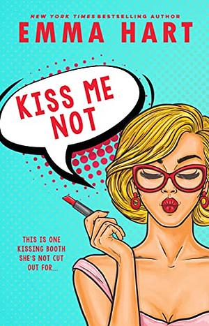 Kiss Me Not by Emma Hart