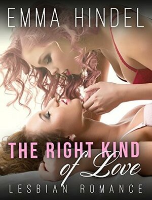 The Right Kind of Love by Emma Hindel