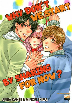 Why Don't We Start By Sharing For Now? Vol. 1 by Akira Kanbe, Minori Shima