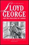 Lloyd George and the Challenge of Labour: The Post-War Coalition, 1918-1922 by Chris Wrigley