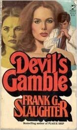 Devil's Gamble: A Novel Of Demonology by Frank G. Slaughter