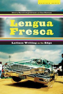 Lengua Fresca: Latinos Writing on the Edge by Harold Augenbraum, Ilan Stavans