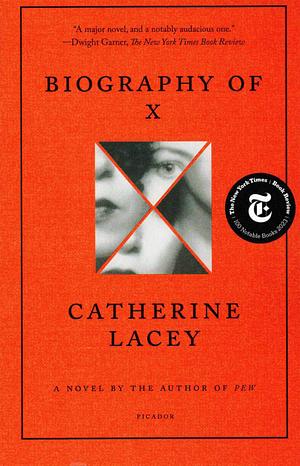 Biography of X by Catherine Lacey