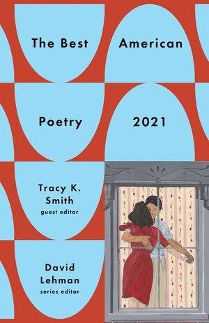 The Best American Poetry 2021 by Terrance Hayes, Louise Glück, David Lehman, Tracy K. Smith, Henri Cole, Billy Collins, Louise Erdrich, Kevin Young
