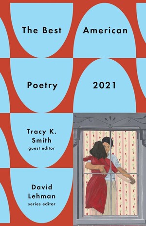 The Best American Poetry 2021 by Terrance Hayes, Louise Glück, David Lehman, Tracy K. Smith, Henri Cole, Billy Collins, Louise Erdrich, Kevin M. Young