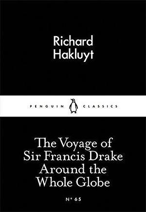 The Voyage of Sir Francis Drake Around the Whole Globe (Little Black Classics) by Richard Hakluyt (26-Feb-2015) Paperback by Richard Hakluyt, Richard Hakluyt