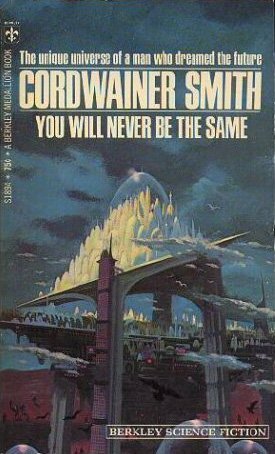 You Will Never Be The Same by Cordwainer Smith