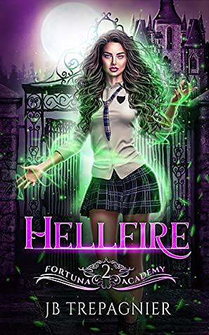 Hellfire: A Reverse Harem Paranormal Academy Romance by JB Trepagnier