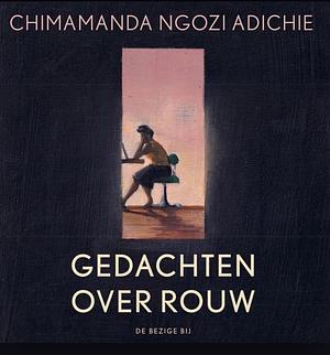 Gedachten over rouw by Chimamanda Ngozi Adichie