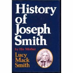 History of Joseph Smith by His Mother, Lucy Mack Smith by Lucy Mack Smith