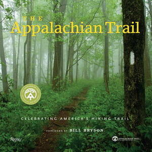 The Appalachian Trail: Celebrating America's Hiking Trail by Brian King, Bill Bryson