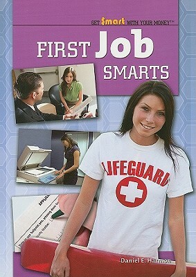 First Job Smarts by Daniel E. Harmon