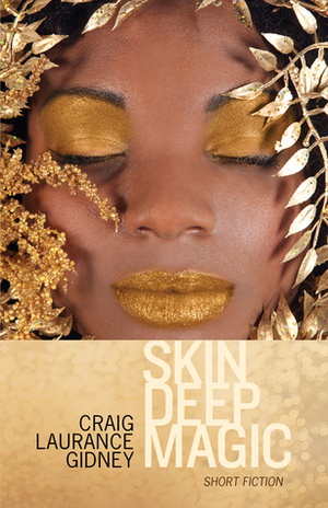 Skin Deep Magic by Craig Laurance Gidney