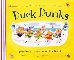 Duck Dunks by Lynne Berry, Hiroe Nakata
