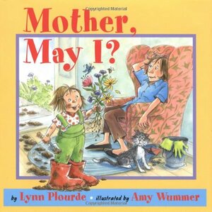 Mother, May I? by Lynn Plourde, Amy Wummer