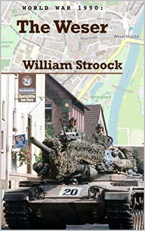 World War 1990: The Weser by William Stroock