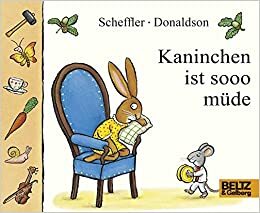 Kaninchen Ist Sooo Müde by Julia Donaldson, Axel Scheffler