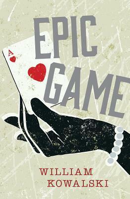Epic Game by William Kowalski