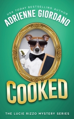 Cooked: Misadventures of a Frustrated Mob Princess by Adrienne Giordano