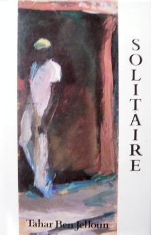 Solitaire by Tahar Ben Jelloun