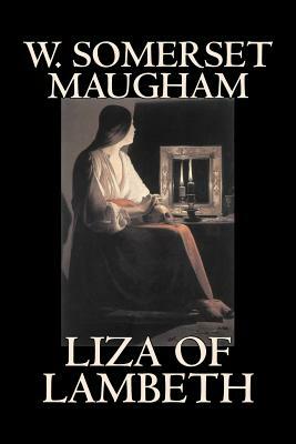 Liza of Lambeth by W. Somerset Maugham, Fiction, Literary, Classics, Horror by W. Somerset Maugham