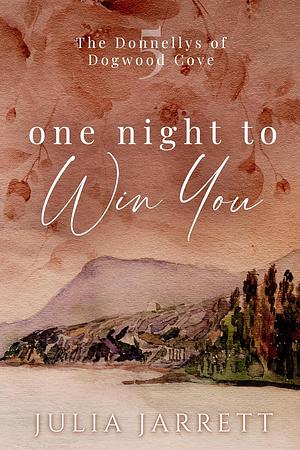 One Night To Win You by Julia Jarrett