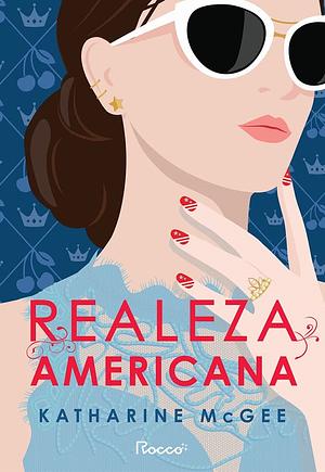 Realeza Americana by Katharine McGee