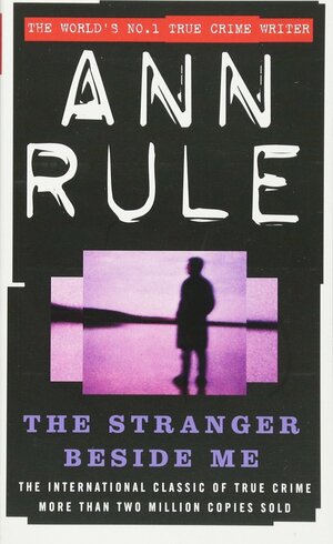 The Stranger Beside Me by Ann Rule