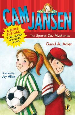 CAM Jansen: CAM Jansen and the Sports Day Mysteries: A Super Special by David A. Adler