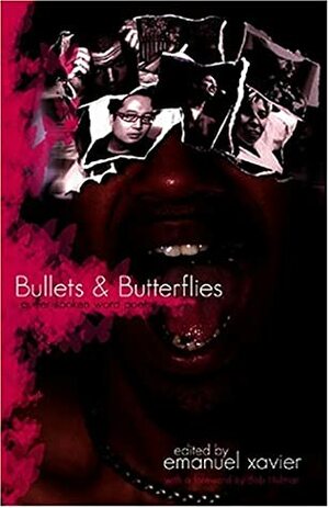 Bullets & Butterflies: Queer Spoken Word Poetry by Emanuel Xavier