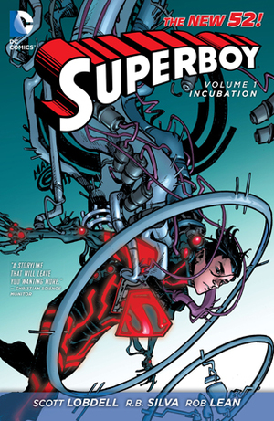 Superboy, Volume 1: Incubation by Rob Lean, Tom DeFalco, Scott Lobdell, R.B. Silva, Iban Coello