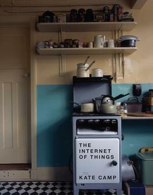 The Internet of Things by Kate Camp
