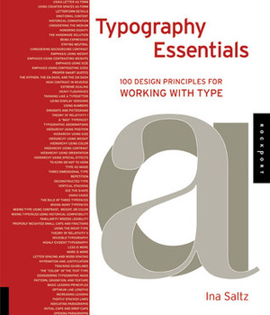 Typography Essentials: 100 Design Principles for Working with Type by Ina Saltz