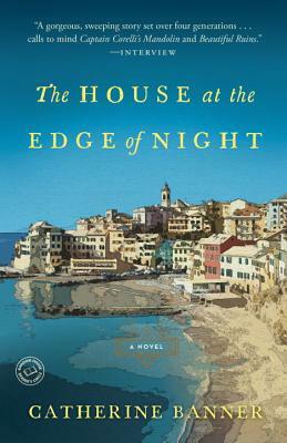 The House at the Edge of Night by Catherine Banner