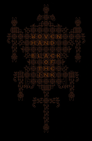 Black Of The Ink by Wovenhand/David Eugene Edwards