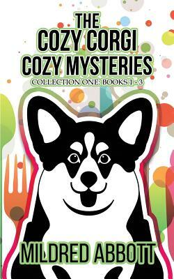 The Cozy Corgi Cozy Mysteries - Collection One: Books 1-3 by Mildred Abbott