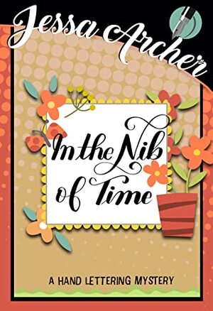 In the Nib of Time by Jessa Archer, Daisy Robyns