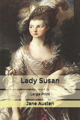 Lady Susan: Large Print by Jane Austen