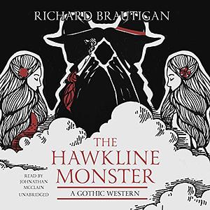 The Hawkline Monster by Richard Brautigan