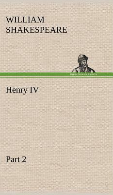 Henry IV Part 2 by William Shakespeare